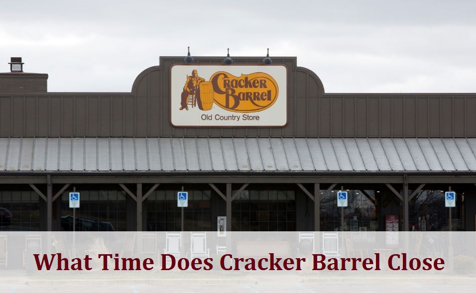What Time Does Cracker Barrel Close